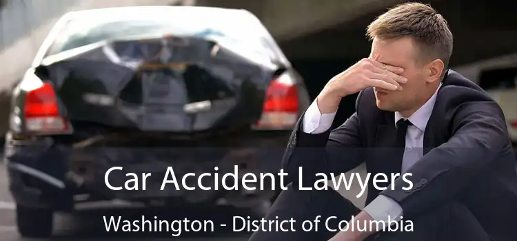 Car Accident Lawyers Washington - District of Columbia