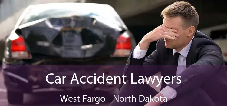 Car Accident Lawyers West Fargo - North Dakota