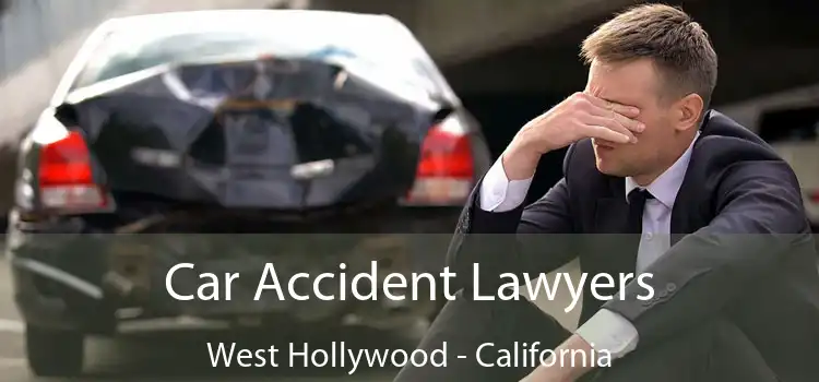 Car Accident Lawyers West Hollywood - California