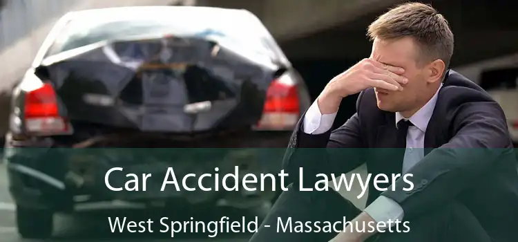 Car Accident Lawyers West Springfield - Massachusetts