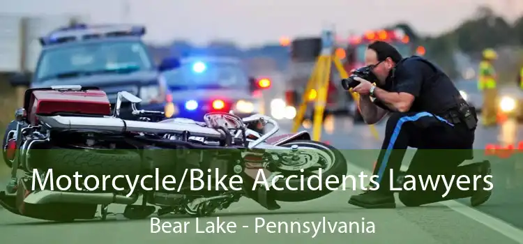 Motorcycle/Bike Accidents Lawyers Bear Lake - Pennsylvania