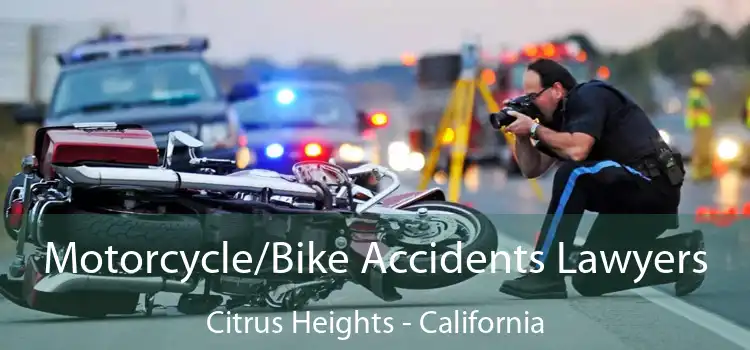 Motorcycle/Bike Accidents Lawyers Citrus Heights - California