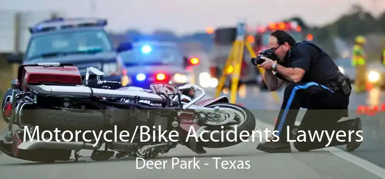 Motorcycle/Bike Accidents Lawyers Deer Park - Texas