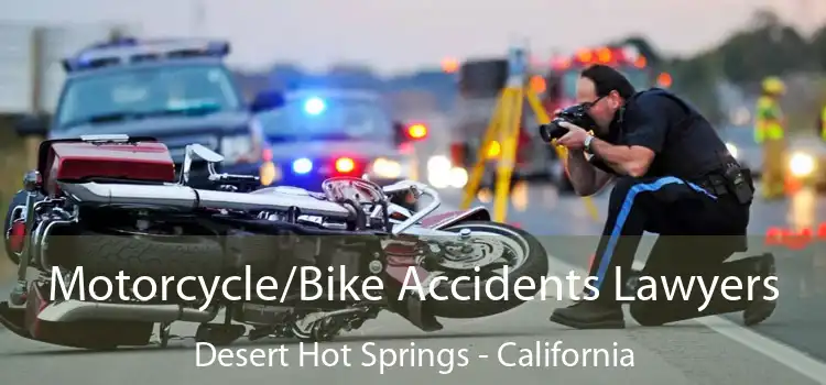 Motorcycle/Bike Accidents Lawyers Desert Hot Springs - California