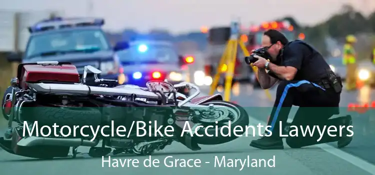 Motorcycle/Bike Accidents Lawyers Havre de Grace - Maryland