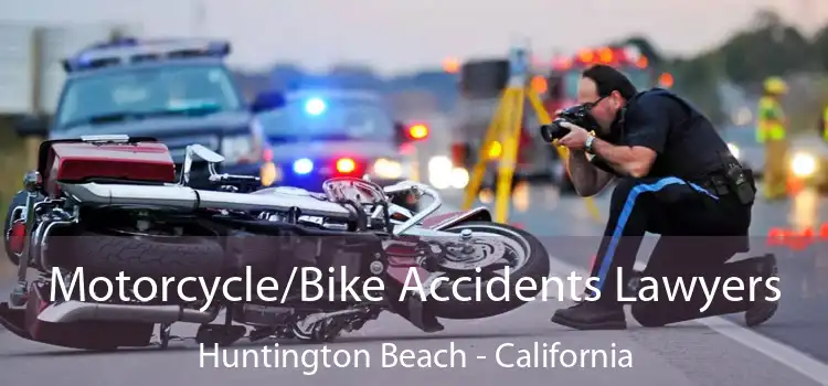 Motorcycle/Bike Accidents Lawyers Huntington Beach - California