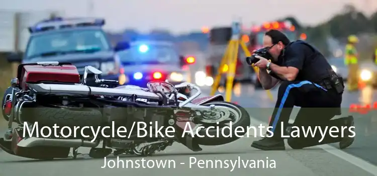 Motorcycle/Bike Accidents Lawyers Johnstown - Pennsylvania