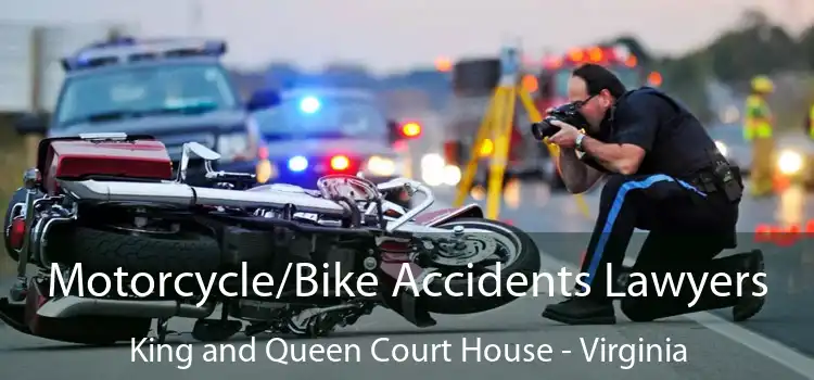 Motorcycle/Bike Accidents Lawyers King and Queen Court House - Virginia