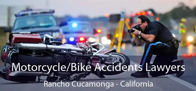 Motorcycle/Bike Accidents Lawyers Rancho Cucamonga - California