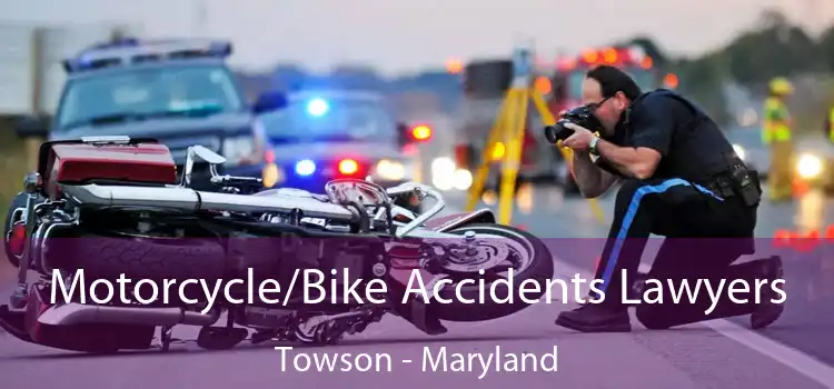 Motorcycle/Bike Accidents Lawyers Towson - Maryland