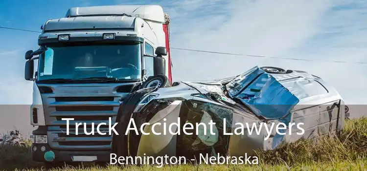 Truck Accident Lawyers Bennington - Nebraska