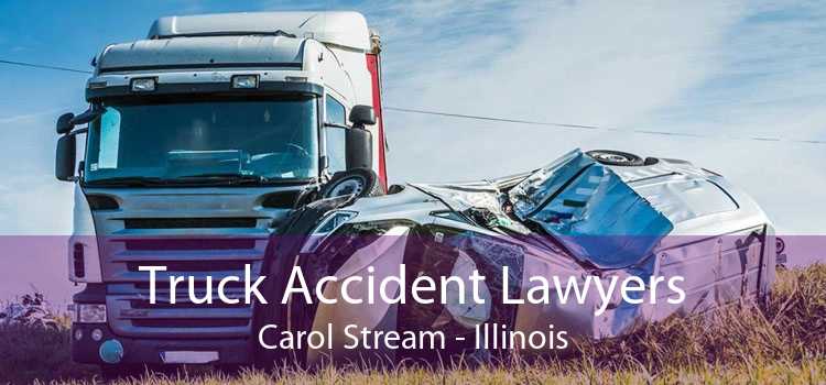 Truck Accident Lawyers Carol Stream - Illinois