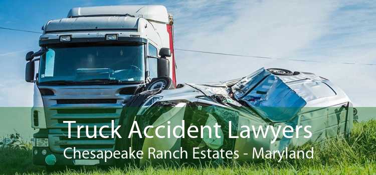 Truck Accident Lawyers Chesapeake Ranch Estates - Maryland
