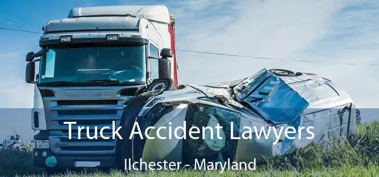 Truck Accident Lawyers Ilchester - Maryland