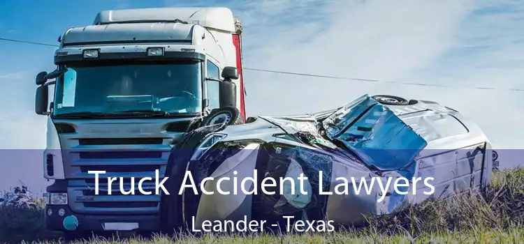 Truck Accident Lawyers Leander - Texas