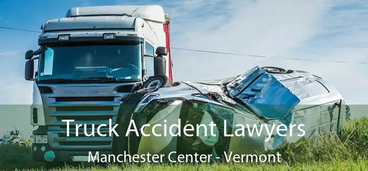 Truck Accident Lawyers Manchester Center - Vermont