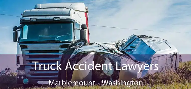 Truck Accident Lawyers Marblemount - Washington