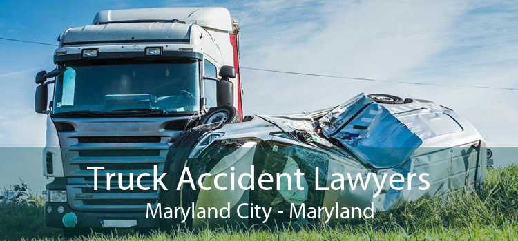 Truck Accident Lawyers Maryland City - Maryland