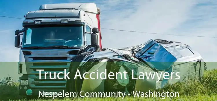 Truck Accident Lawyers Nespelem Community - Washington