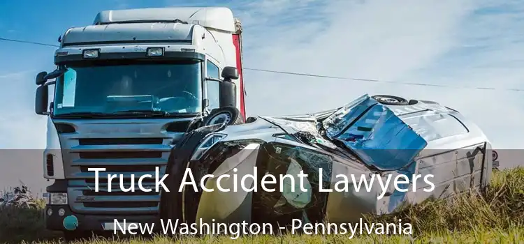 Truck Accident Lawyers New Washington - Pennsylvania