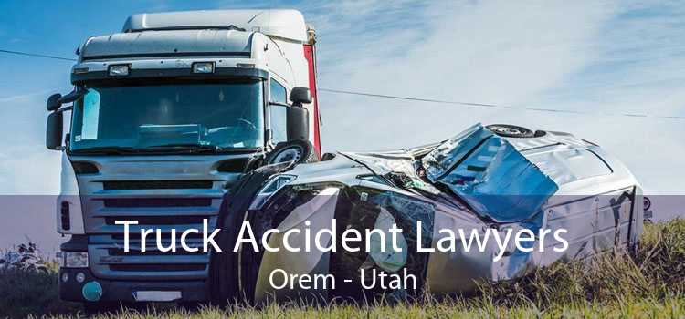 Truck Accident Lawyers Orem - Utah