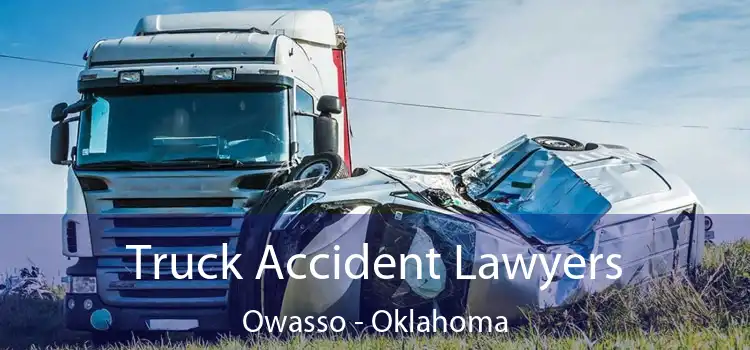 Truck Accident Lawyers Owasso - Oklahoma