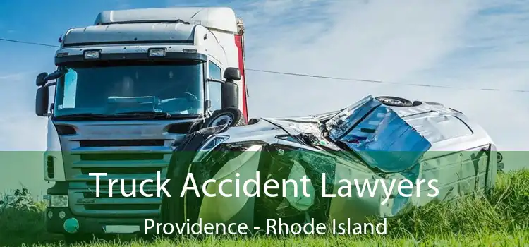 Truck Accident Lawyers Providence - Rhode Island