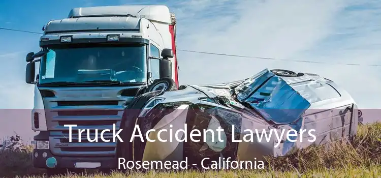 Truck Accident Lawyers Rosemead - California