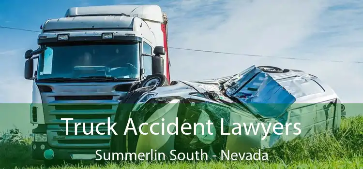 Truck Accident Lawyers Summerlin South - Nevada