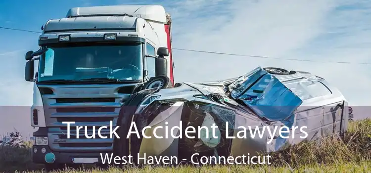 Truck Accident Lawyers West Haven - Connecticut