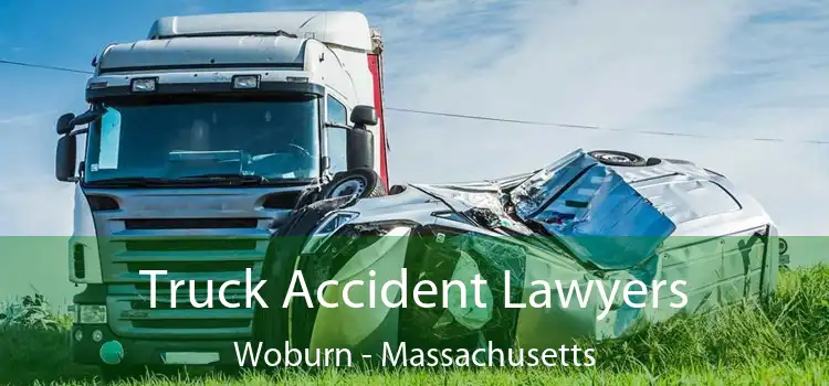 Truck Accident Lawyers Woburn - Massachusetts
